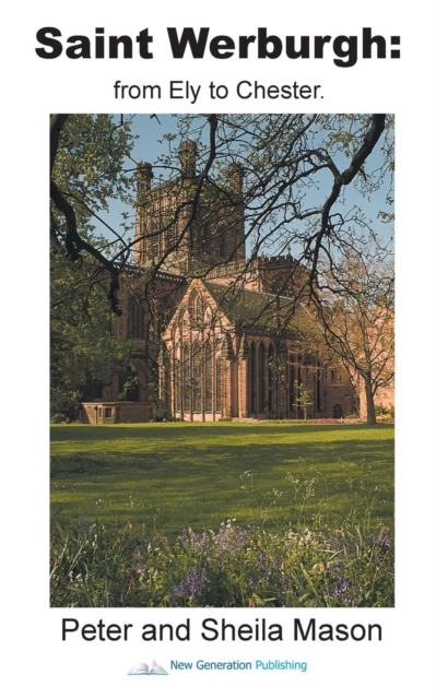 Saint Werburgh : from Ely to Chester, Paperback / softback Book