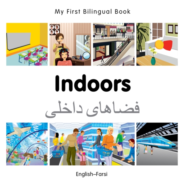 My First Bilingual Book -  Indoors (English-Farsi), Board book Book