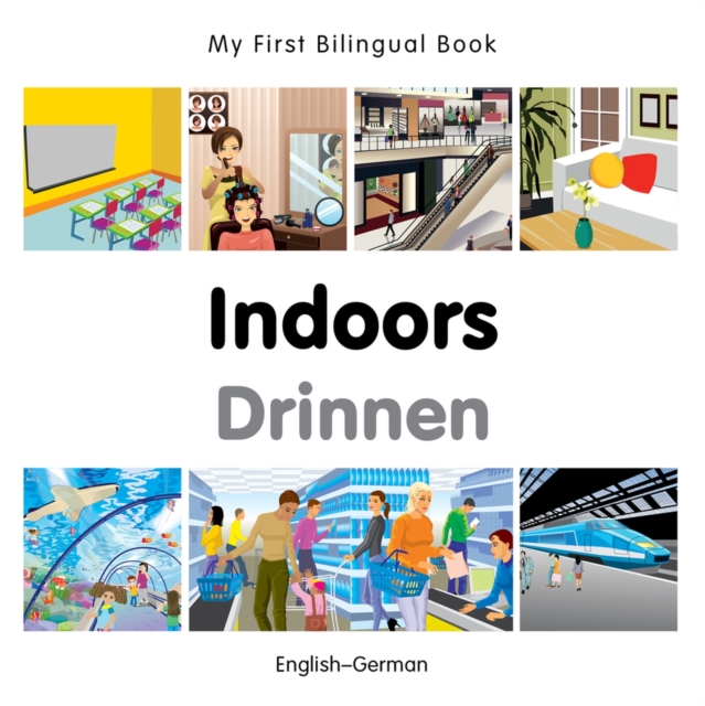 My First Bilingual Book -  Indoors (English-German), Board book Book