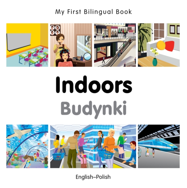 My First Bilingual Book -  Indoors (English-Polish), Board book Book