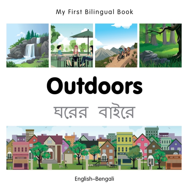 My First Bilingual Book -  Outdoors (English-Bengali), Board book Book