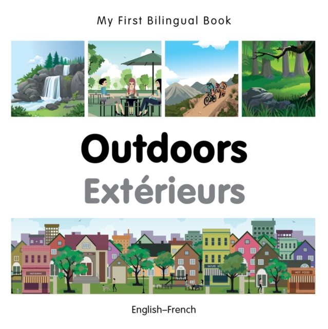 My First Bilingual Book -  Outdoors (English-French), Board book Book