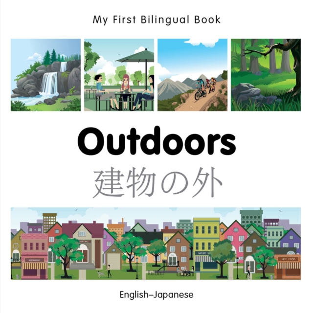 My First Bilingual Book -  Outdoors (English-Japanese), Board book Book