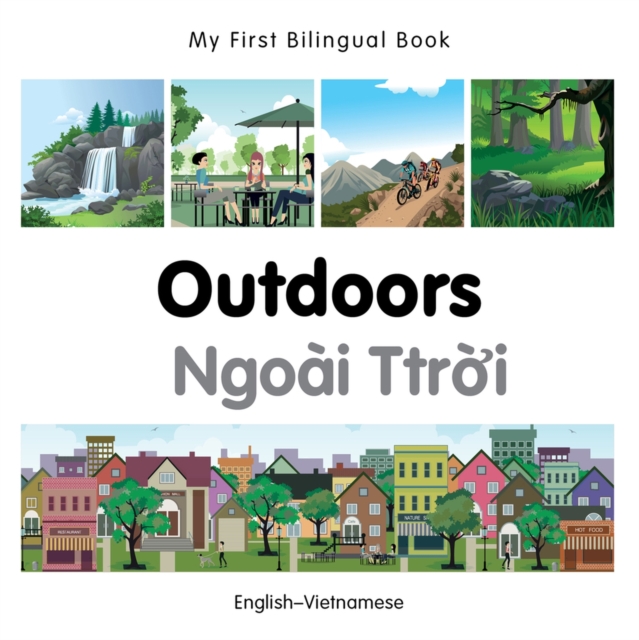 My First Bilingual Book -  Outdoors (English-Vietnamese), Board book Book