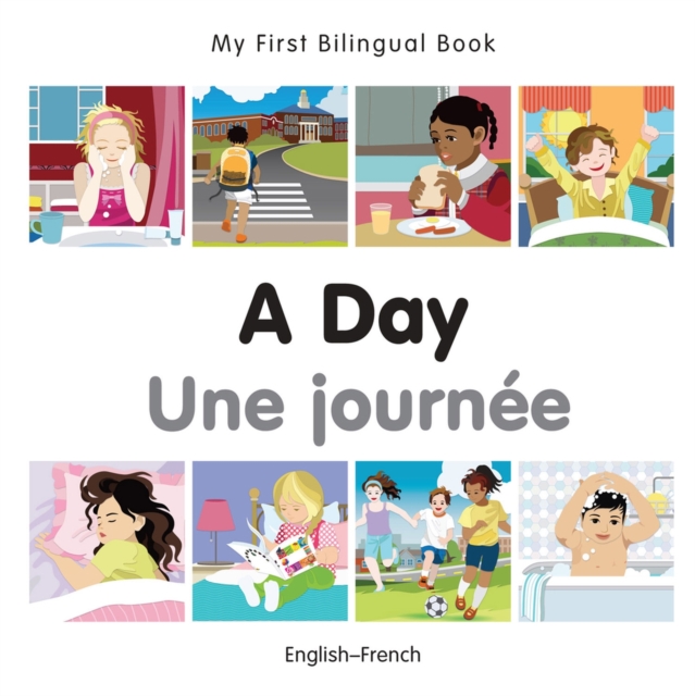 My First Bilingual Book -  A Day (English-French), Board book Book