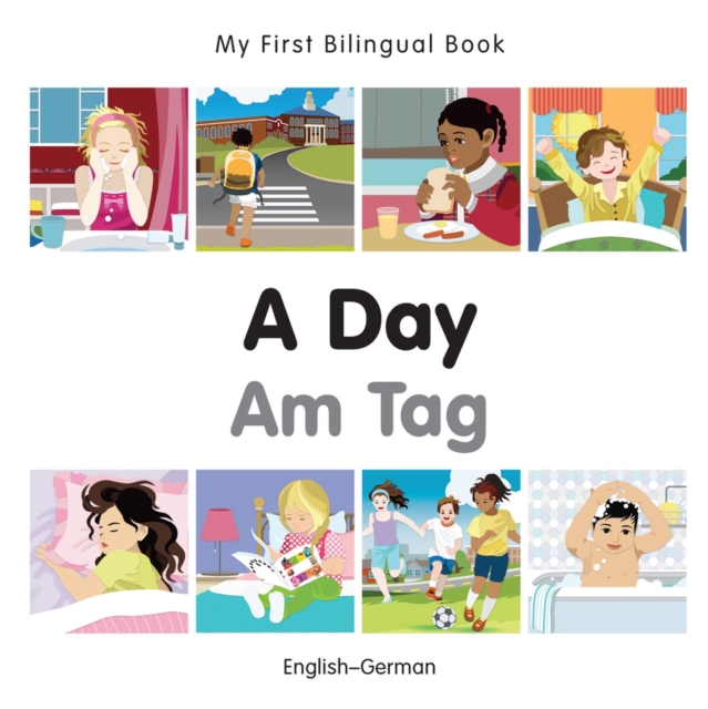 My First Bilingual Book -  A Day (English-German), Board book Book