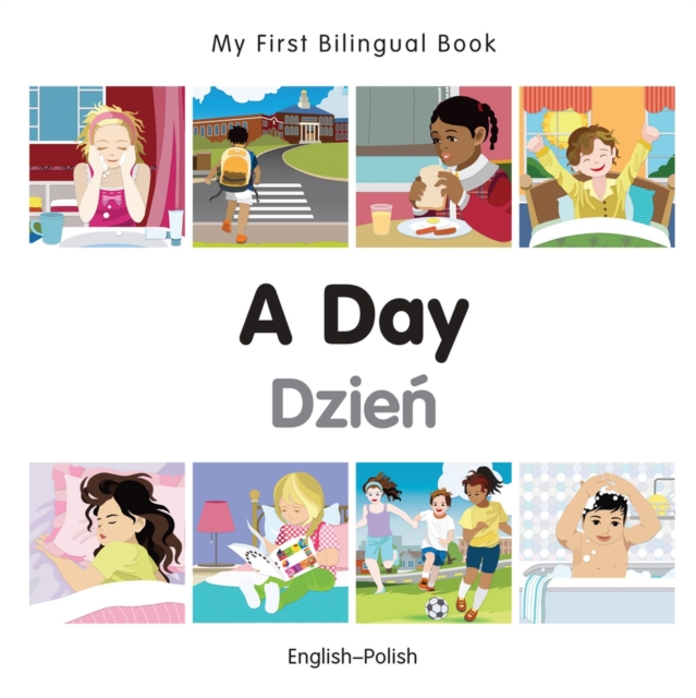 My First Bilingual Book -  A Day (English-Polish), Board book Book