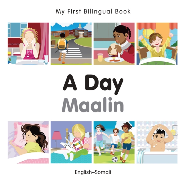 My First Bilingual Book -  A Day (English-Somali), Board book Book