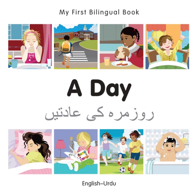 My First Bilingual Book -  A Day (English-Urdu), Board book Book