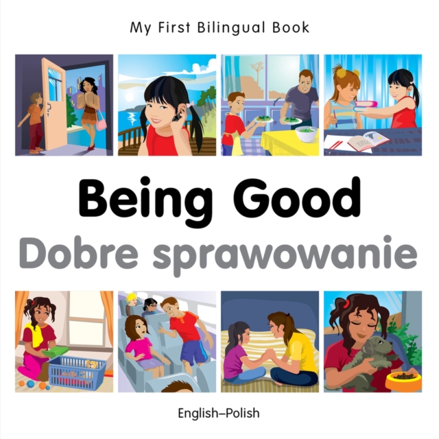 My First Bilingual Book -  Being Good (English-Polish), Board book Book