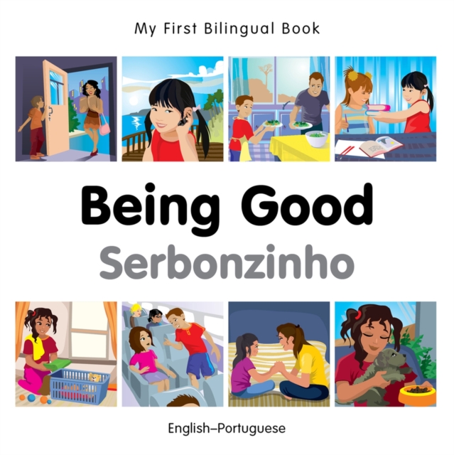 My First Bilingual Book - Being Good - Portuguese-english, Board book Book