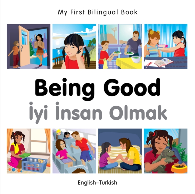 My First Bilingual Book -  Being Good (English-Turkish), Board book Book
