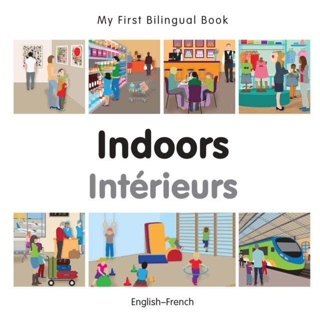 My First Bilingual Book-Indoors (English-French), PDF eBook