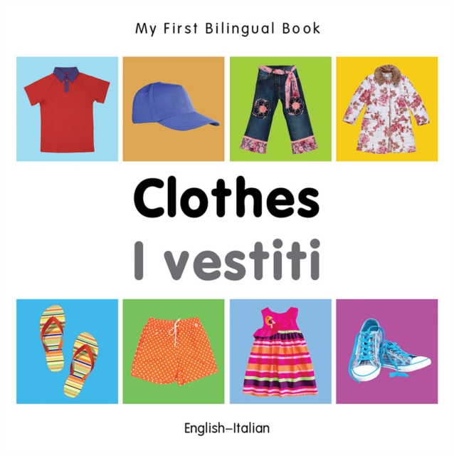 My First Bilingual Book-Clothes (English-Italian), PDF eBook