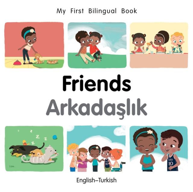 My First Bilingual Book-Friends (English-Turkish), Board book Book