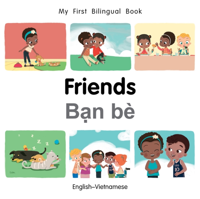 My First Bilingual Book–Friends (English–Vietnamese), Board book Book