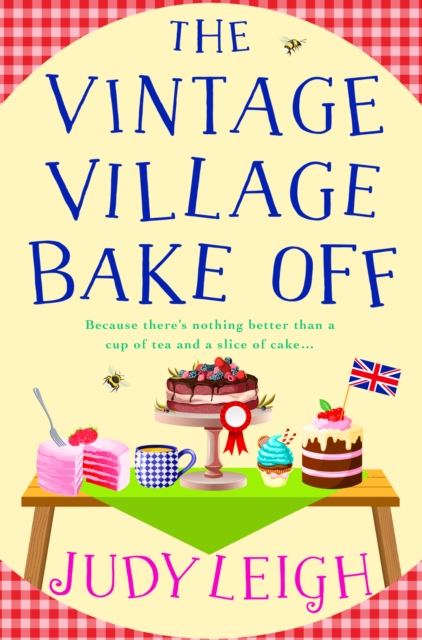 The Vintage Village Bake Off : A warmhearted, laugh-out-loud novel from top ten bestseller Judy Leigh, EPUB eBook