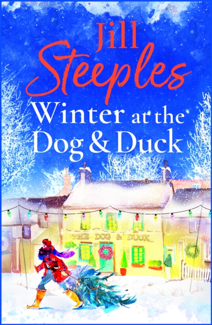 Winter at the Dog & Duck : A cosy, feel-good, festive romance from Jill Steeples, EPUB eBook