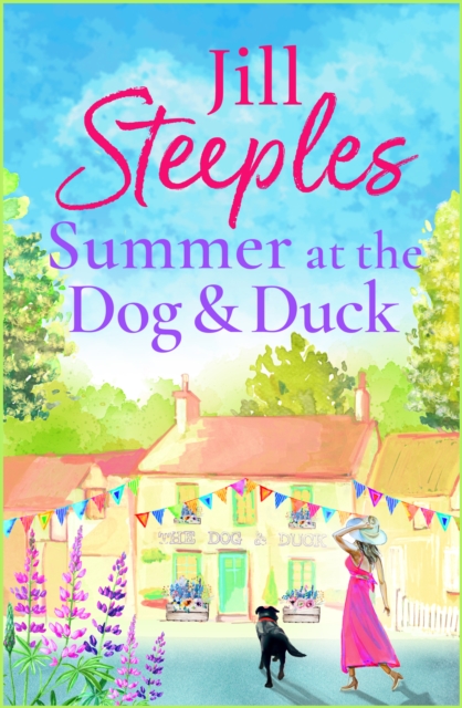 Summer at the Dog & Duck : The perfect, heartwarming, feel-good romance from Jill Steeples, EPUB eBook
