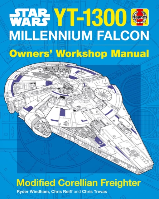Star Wars YT-1300 Millennium Falcon Owners' Workshop Manual : Modified Corellian Freighter, Hardback Book