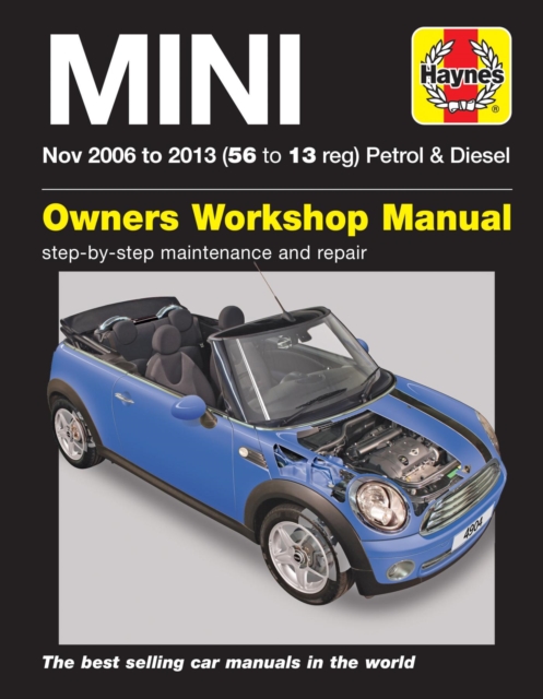 MINI Petrol & Diesel (Nov 06 - 13) Haynes Repair Manual : 2006-2013, Paperback / softback Book