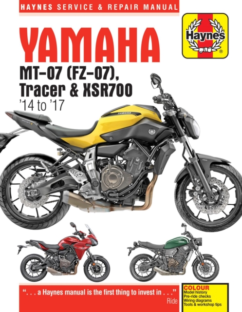 Yamaha MT-07, Tracer & XSR700 (14 to 17) Haynes Repair Manual, Paperback / softback Book