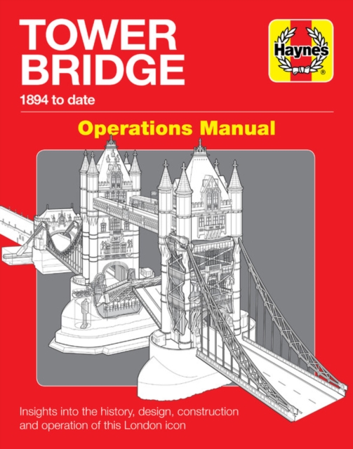 Tower Bridge Operations Manual : (1894 to date), Hardback Book