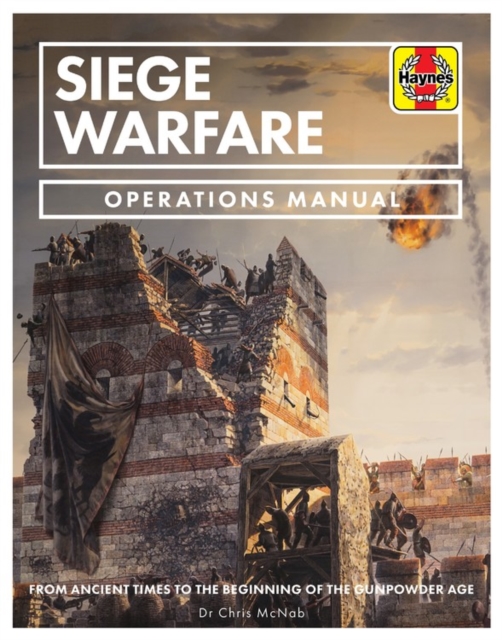 Siege Warfare : From ancient times to the beginning of the gunpowder age, Paperback / softback Book