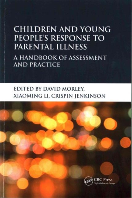 Children and Young People’s Response to Parental Illness : A Handbook of Assessment and Practice, Paperback / softback Book