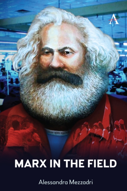 Marx in the Field, Hardback Book