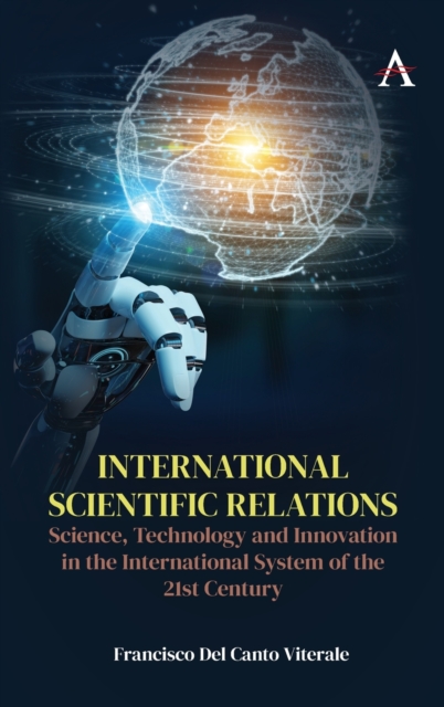 International Scientific Relations : Science, Technology and Innovation in the International System of the 21st Century, Hardback Book
