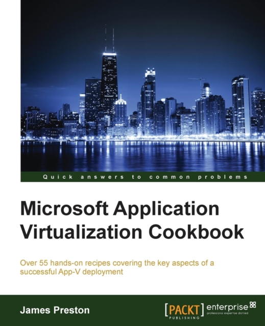 Microsoft Application Virtualization Cookbook, Electronic book text Book