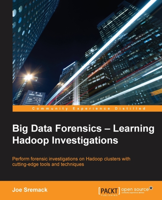 Big Data Forensics - Learning Hadoop Investigations, Electronic book text Book