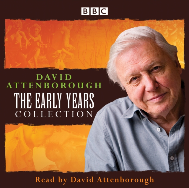 David Attenborough: The Early Years Collection : The BBC Collection, CD-Audio Book