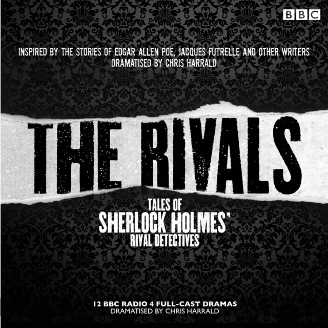 The Rivals: Tales of Sherlock Holmes' Rival Detectives (Dramatisation) : 12 BBC radio dramas of mystery and suspense, eAudiobook MP3 eaudioBook