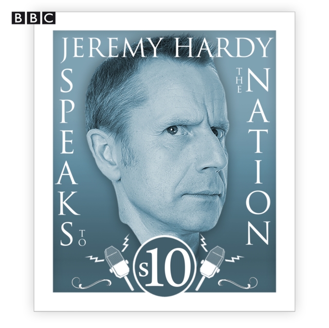 Jeremy Hardy Speaks to the Nation: The complete Series 10, eAudiobook MP3 eaudioBook