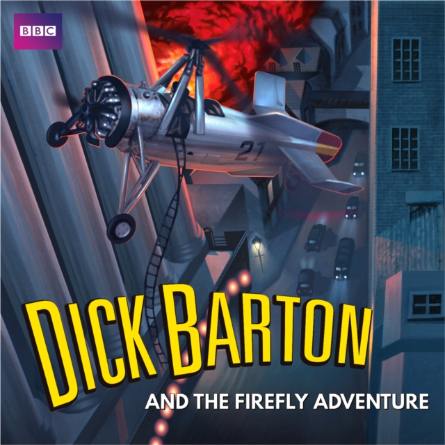 Dick Barton and the Firefly Adventure : A full-cast radio archive drama serial, eAudiobook MP3 eaudioBook