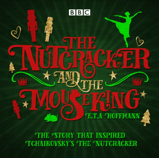 The Nutcracker and the Mouse King : A BBC Radio 4 full-cast dramatisation, eAudiobook MP3 eaudioBook