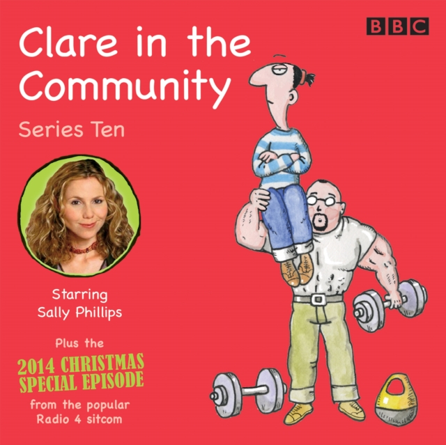 Clare in the Community: Series 10 : Series 10 & a Christmas special episode of the BBC Radio 4 sitcom, CD-Audio Book