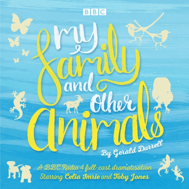 My Family and Other Animals : BBC Radio 4 Full-Cast Dramatization, CD-Audio Book