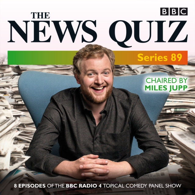 The News Quiz: Series 89 : Eight episodes of the BBC Radio 4 topical comedy panel show, CD-Audio Book