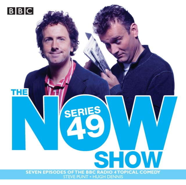 The Now Show Series 49 : The BBC Radio 4 topical comedy panel show, eAudiobook MP3 eaudioBook