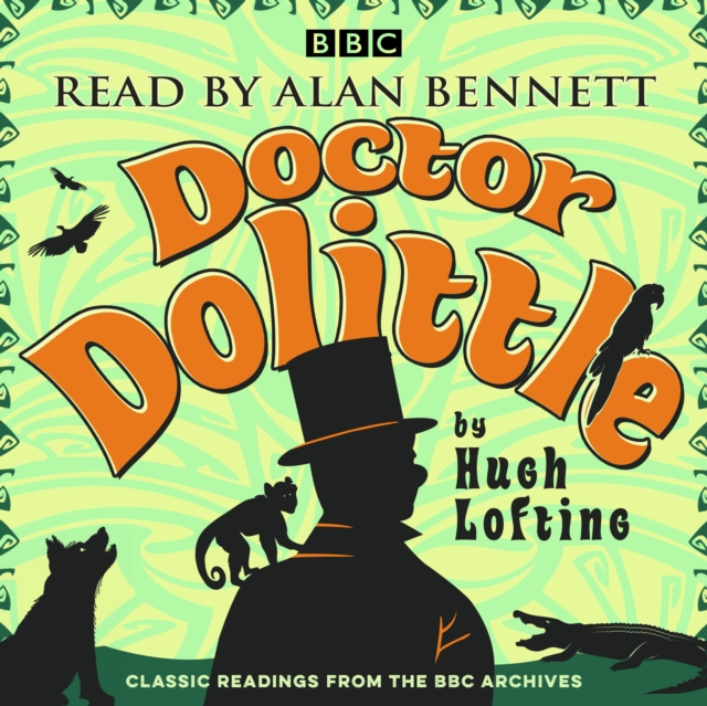 Alan Bennett: Doctor Dolittle Stories : Classic readings from the BBC archive, eAudiobook MP3 eaudioBook