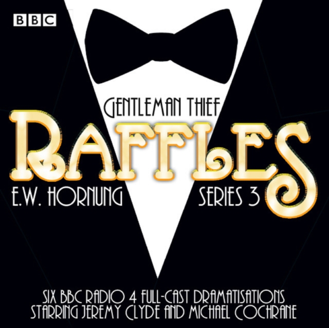 Raffles: Series 3 : BBC Radio 4 full-cast drama, CD-Audio Book