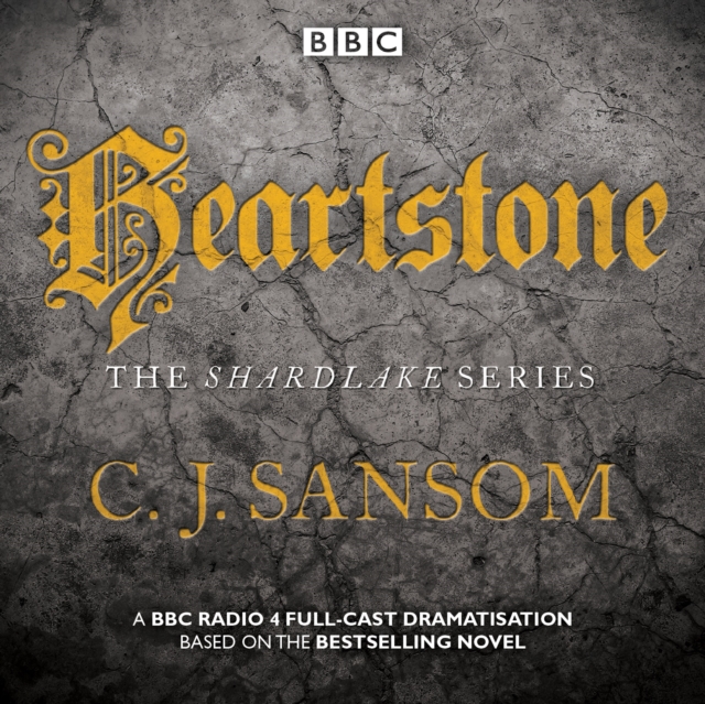 Shardlake: Heartstone : BBC Radio 4 full-cast dramatisation, CD-Audio Book
