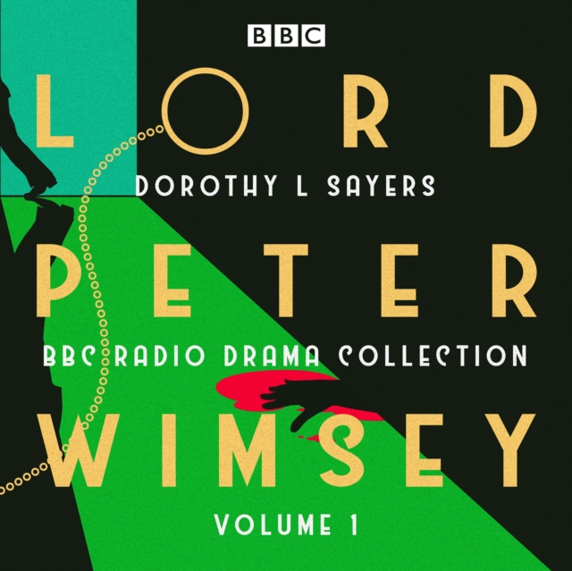 Lord Peter Wimsey: BBC Radio Drama Collection Volume 1 : Three classic full-cast dramatisations, CD-Audio Book
