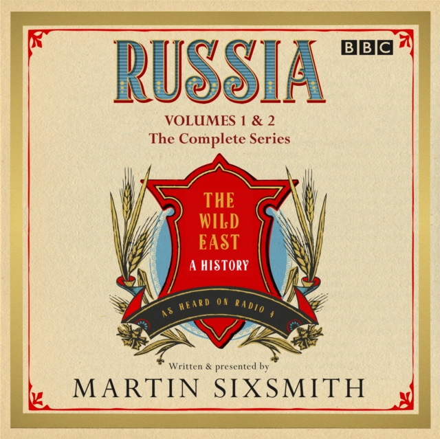 Russia: The Wild East : The complete BBC Radio 4 series, eAudiobook MP3 eaudioBook