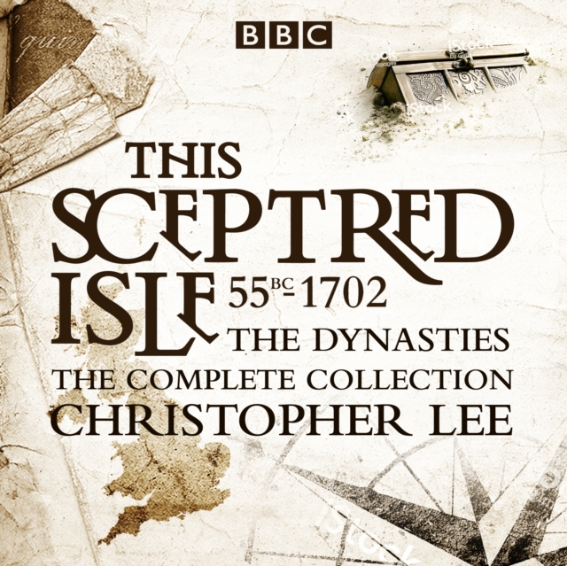 This Sceptred Isle: The Dynasties : The complete BBC collection, eAudiobook MP3 eaudioBook