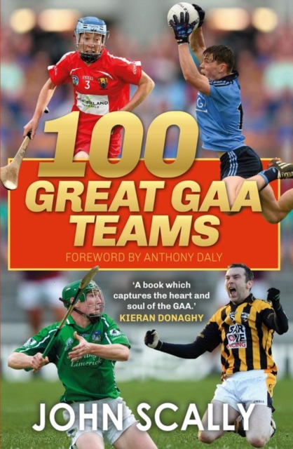 100 Great GAA Teams, Paperback / softback Book