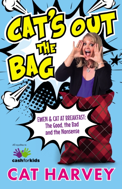 Cat's Out the Bag : Ewen & Cat at Breakfast: The Good, the Bad and the Nonsense, Paperback / softback Book